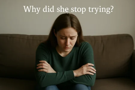 why did she stop trying